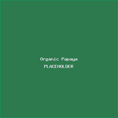 Organic Papaya
